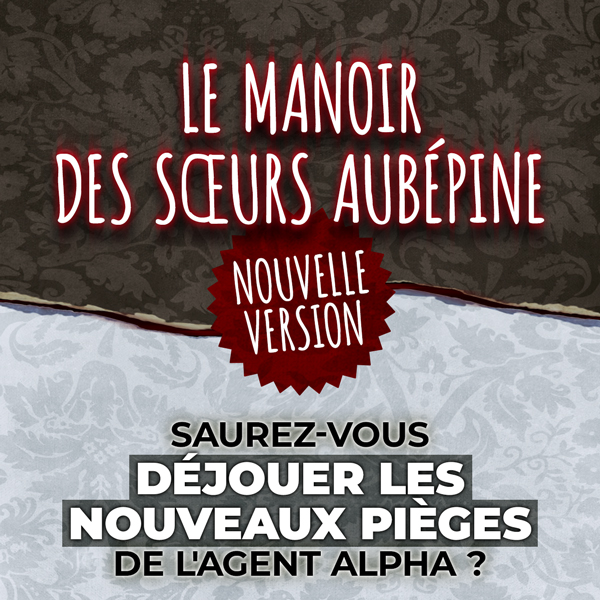 Nouvelle version du manoir des sœurs Aubépine